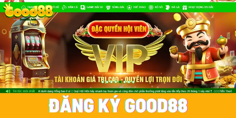 Đăng Ký Good88 - Thao Tác Đơn Giản Hoàn Tất Trong 1 Phút 1 Đăng Ký Good88