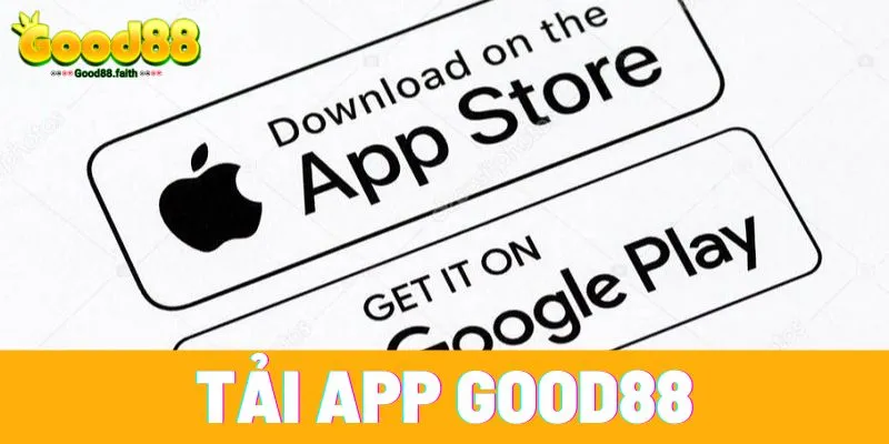 Tải App good88 nhanh chóng, tiện lợi chơi mọi lúc mọi nơi 1 Tải App good88