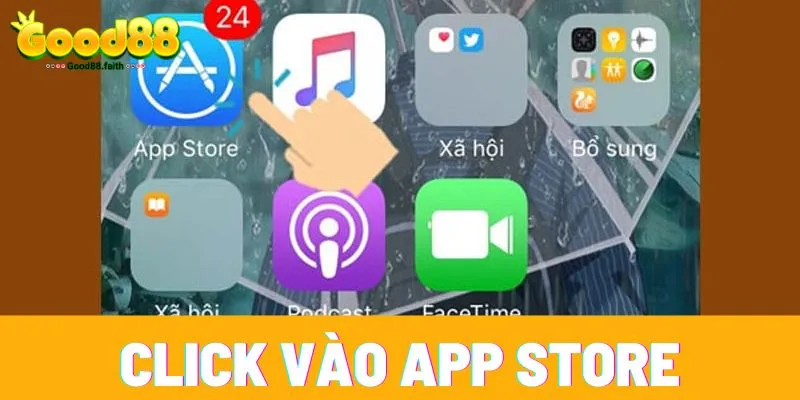 Tải App good88 nhanh chóng, tiện lợi chơi mọi lúc mọi nơi 3 Hướng dẫn tải app Good88 trên iOS
