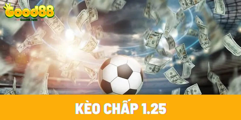 Kèo chấp 1.25