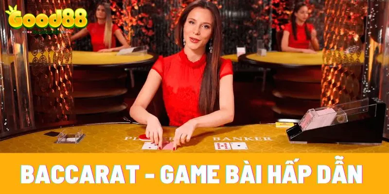 Hướng Dẫn Luật Chơi Baccarat - 3 Quy Tắc Người Mới Cần Nhớ 2 Baccarat là trò chơi được yêu thích tại Good88