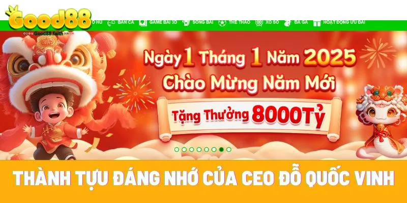 CEO Đỗ Quốc Vinh - Người Sáng Lập Nhà Cái Good88 4 Good88 - thành tự lớn nhất của CEO Quốc Vinh