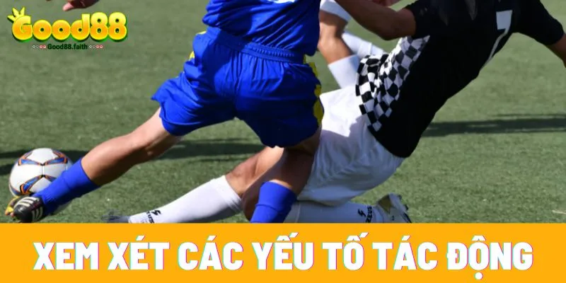 Kèo 0.75 là gì? Hướng dẫn chơi và cách tính kèo đúng nhất 6 Phong độ của đội bóng là yếu tố quan trọng ảnh hưởng đến kết quả trận đấu